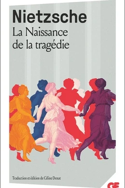 La Naissance de la tragédie La Naissance de la tragédie