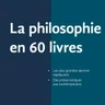 La philosophie en 60 livres