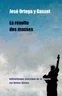La Révolte des masses La Révolte des masses