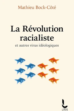 La révolution racialiste et autres virus idéologiques