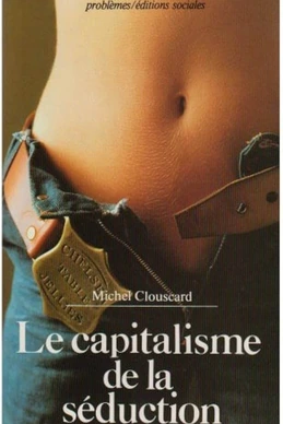 Le capitalisme de la séduction