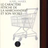 Le caractère fétiche de la marchandise et son secret