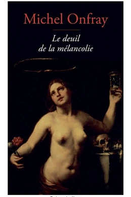 Le deuil de la mélancolie