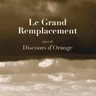 Le Grand Remplacement et la Grande Déculturation