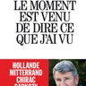 Le Moment est venu de dire ce que j'ai vu