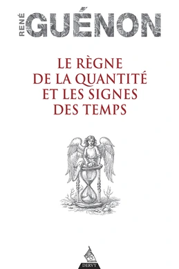 Le Règne de la quantité et les signes des temps