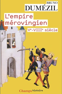 L'Empire mérovingien. Ve-VIIIe siècle