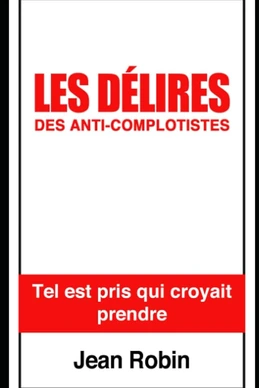 Les délires anticomplotistes