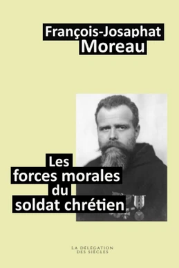 Les forces morales du soldat chrétien de François-Josaphat Moreau