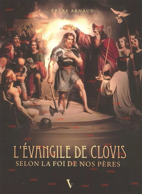 L’évangile de Clovis selon la foi de nos Pères