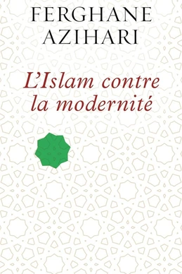 L'Islam contre la modernité
