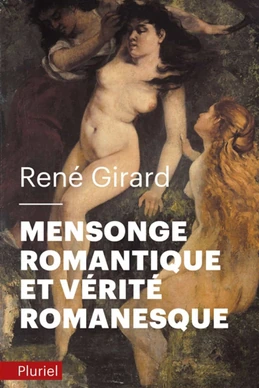 Mensonge romantique et vérité romanesque