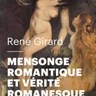 Mensonge romantique et vérité romanesque Mensonge romantique et vérité romanesque