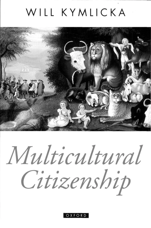 Multicultural Citizenship: A Liberal Theory of Minority Rights