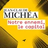 Notre ennemi, le capital
