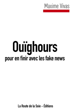 Ouïghours pour en finir avec les fake news