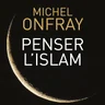 Penser l'Islam