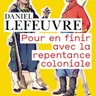 Pour en finir avec la repentance coloniale