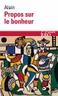 Propos sur le bonheur Propos sur le bonheur