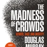 The Madness of Crowds