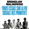 Trois essais sur la vie sociale des primitifs