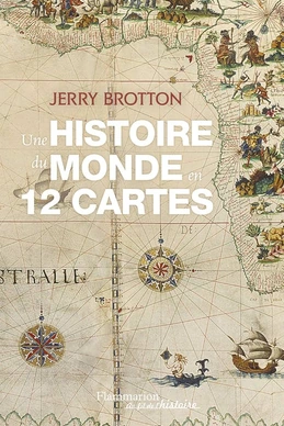 Une histoire du monde en 12 cartes