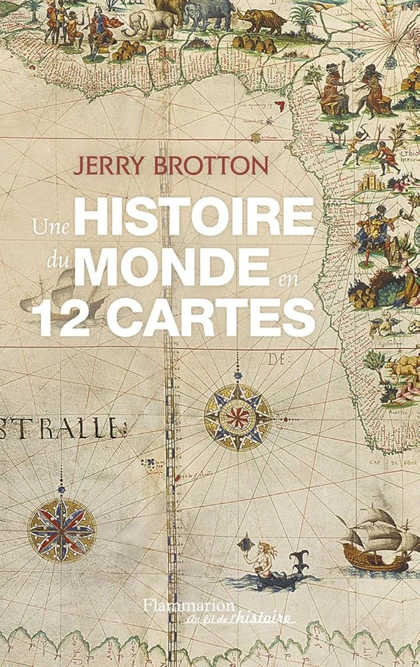 Une histoire du monde en 12 cartes