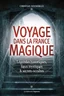 Voyage dans la France magique Voyage dans la France magique