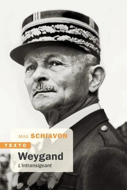 Weygand, l’intransigeant
