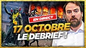 17 Octobre : le debrief ! 🔥🔥🔥