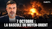 7 Octobre : LA BASCULE DU MOYEN-ORIENT