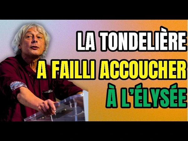 Alleluia ! La Tondelière a failli accoucher à l'Elysée !
