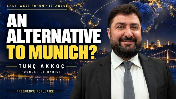 An Alternative to Munich? Tunç Akkoç on Istanbul’s East-West Forum
