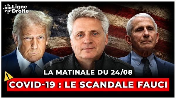 Anthony Fauci : le plus grand scandale sanitaire enfin jugé - La matinale du 24 août