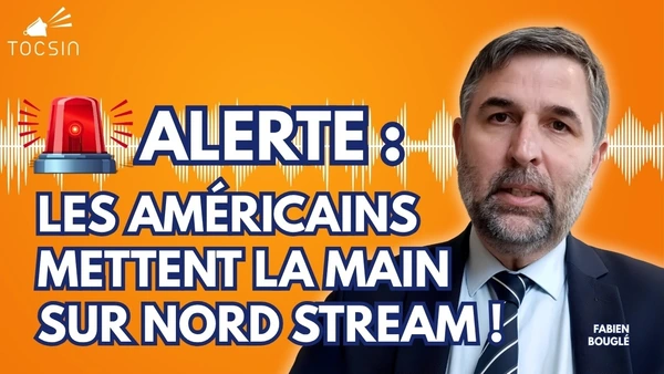 Après le sabotage de Nord Stream : la prise de contrôle américaine - Fabien Bouglé