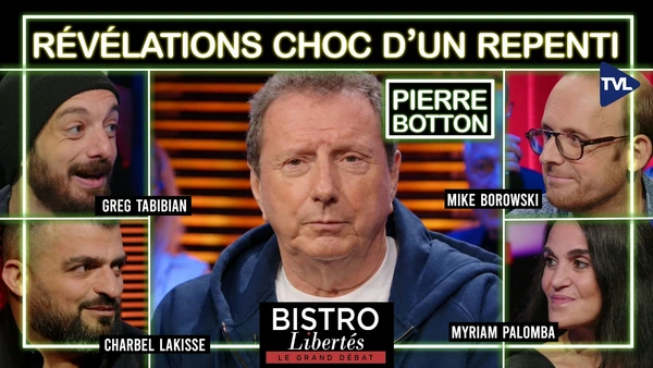 Argent, drogue et passe-droits du système : Pierre Botton dit tout à Bistro Libertés - TVL
