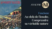 Au-delà de l'insulte : Qu'est-ce que le fascisme réel ?