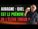 Aubagne : c'est quoi le vrai prénom de l'élève tireur ?