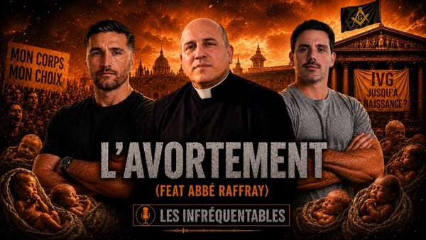 Avortement, euthanasie et foi : avec l’Abbé Raffray