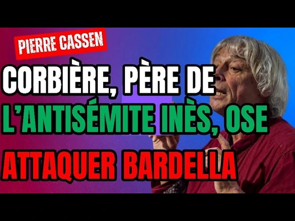 Bardella: Corbière père d'une antisémite, devrait la fermer
