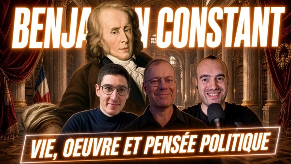Benjamin Constant : Vie, oeuvre et pensée politique...Avec Damien Theillier et Benoît Malbranque