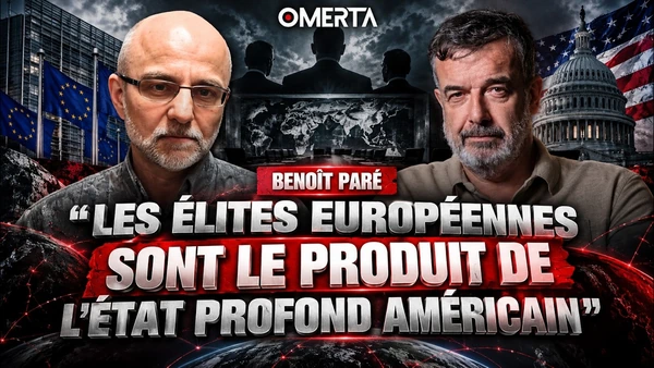 Benoit paré : "les élites européennes sont le produit de l'État profond américain"