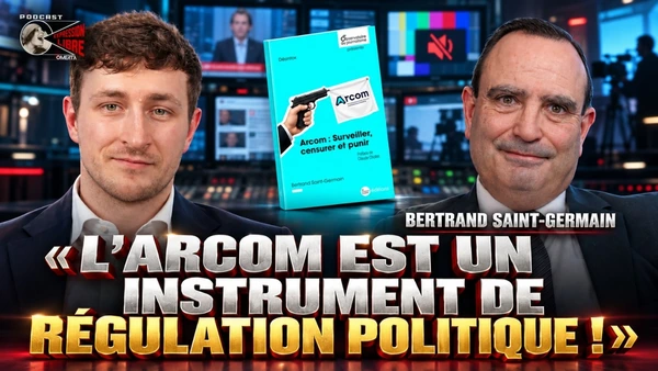 Bertrand saint-germain : « l’arcom est un instrument de régulation politique ! »