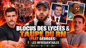 Blocus des lycées & taupe du RN avec Georges
