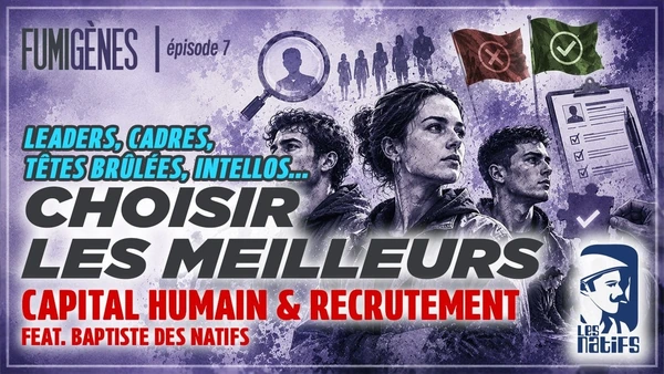 Capital humain et Recrutement feat. Baptiste des Natifs | FUMIGÈNES - Épisode 7