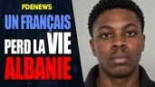Ce français perd la vie en Albanie suite à une bagarre
