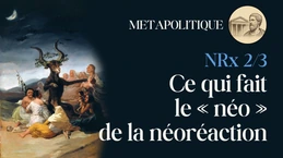 Ce qui fait le « néo » de la néoréaction (partie 2/3) - Ce que la néoréaction a vraiment de nouveau