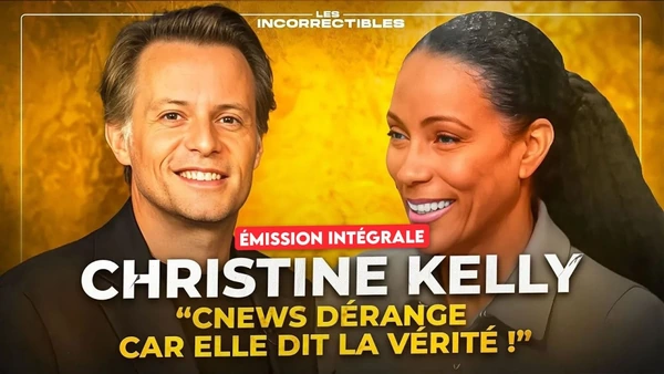 CHRISTINE KELLY : « CNEWS DÉRANGE CAR ELLE DIT LA VÉRITÉ ! » (VERSION INTÉGRALE)