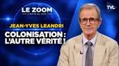 Colonisation française : les bienfaits interdits d’histoire ? Zoom - Jean-Yves Leandri - TVL Colonisation française : les bienfaits interdits d’histoire ? Zoom - Jean-Yves Leandri - TVL