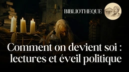 Comment on Devient Soi : Bibliothèques, Lectures & Éveil Politique (Mon Histoire)